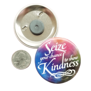 Seize Your chance to show Kindness Magnet