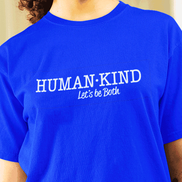 Human Kind - Let's be both t-shirt