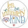 Let's be infinitely Kind