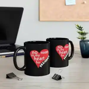 No Room in my heart for Prejudice 11oz Black Mug