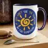 If You Can't See the Sunshine, Be the Sunshine - Blue 15oz Mug