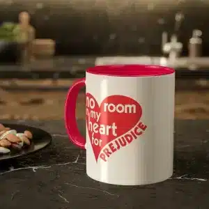 No Room in my Heart for Prejudice White Mug with Red interior