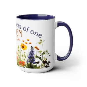 We are all flowers of one Garden 15 oz coffee mug with Blue handle and interior