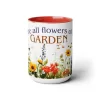 We are all flowers of one Garden 15 oz coffee mug with Red handle and interior