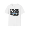 Stand Back - I'm Changing the World T-Shirt - in white