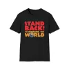 Stand Back - I'm Changing the World T-Shirt - in black