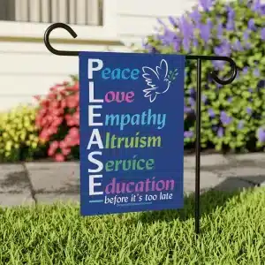 Peace, Love, Empathy PLEASE flag - 12'' × 18''