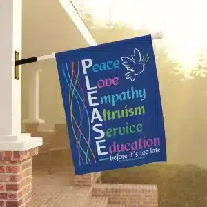 Peace, Love, Empathy PLEASE flag - 24.5'' × 32''