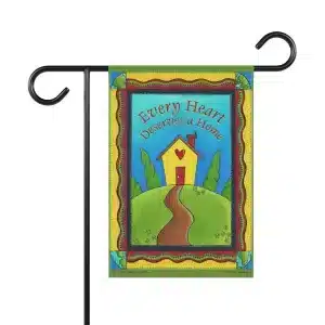 Every Heart Deserves a Home Garden, Door & House Banner 12" x 18"