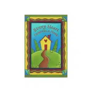 Every Heart Deserves a Home Garden, Door & House Banner 12" x 18"
