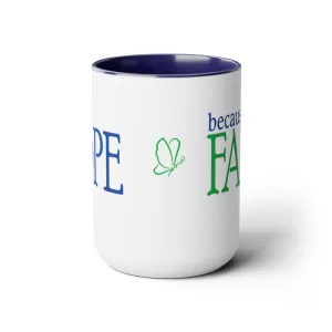 I have Hope because I have Faith, 15oz mug - side