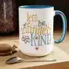 Let’s Be Infinitely Kind Coffee Mugs, 15oz - Blue
