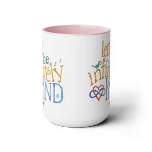 Let’s Be Infinitely Kind Coffee Mugs, 15oz - Pink