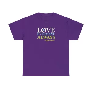 Love Everyone Always …Questions? - Purple