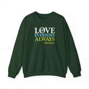 Love Everyone Always Crewneck Sweatshirt - Forest Green