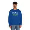 Love Everyone Always Crewneck Sweatshirt - Royal Blue