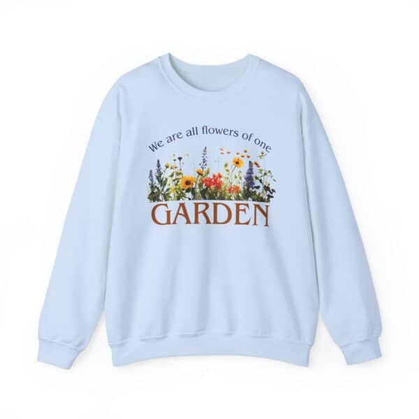 We Are All Flowers of One Garden Sweatshirt - Light Blue