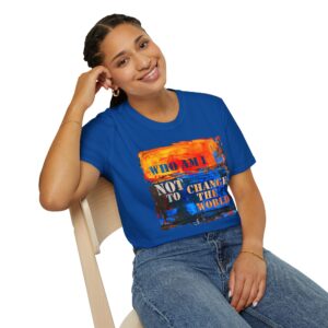 Who Am I NOT to Change the World T-Shirt - Royal Blue