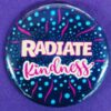 Radiate Kindness Button