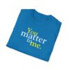 You all matter to me T-shirt in Sapphire