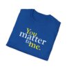 You Matter to Me T-Shirt - Royal Blue