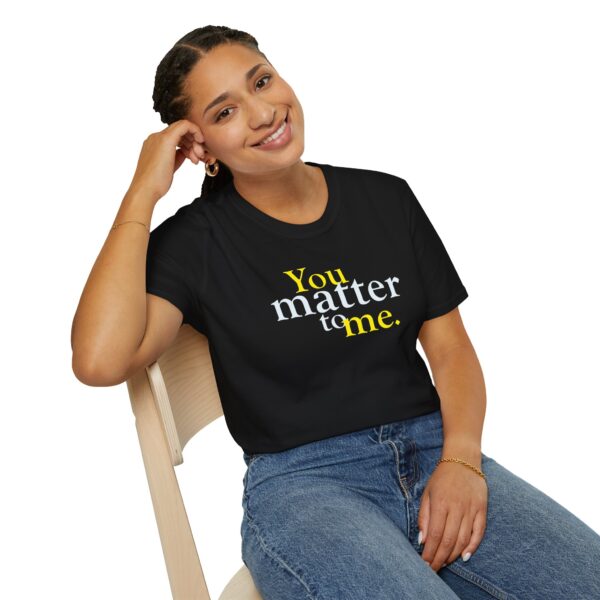 You Matter to Me T-Shirt - Black