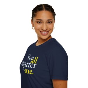 You ALL Matter to Me T-Shirt - Navy Blue