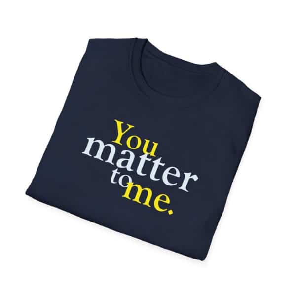 You Matter to Me T-Shirt - Navy Blue