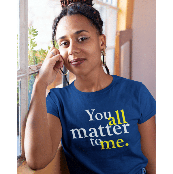 You All Matter to Me T-shirt in Royal