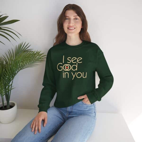 I See Good/God in You Sweatshirt in Forest Green