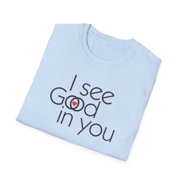 I see Good/I see God in you Softstyle T-Shirt - Image 16