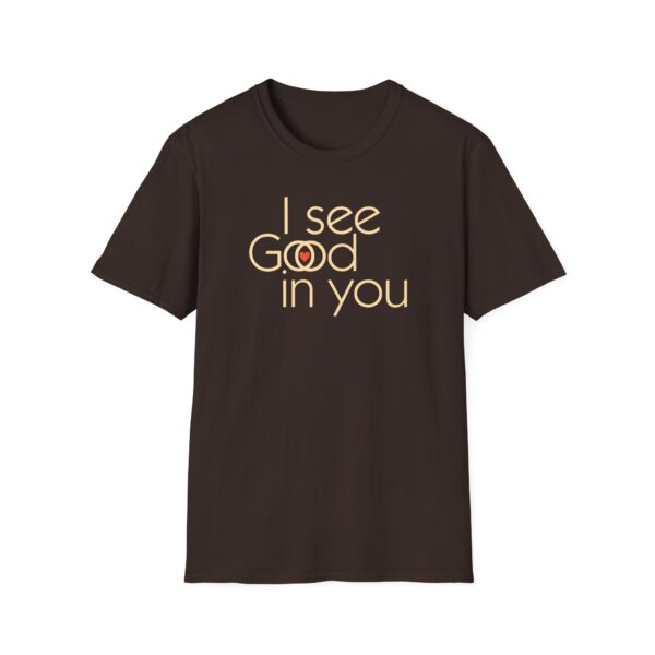 I see Good/I see God in you Softstyle T-Shirt - Image 9