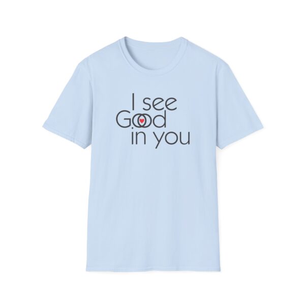 I see Good/I see God in you Softstyle T-Shirt - Image 15