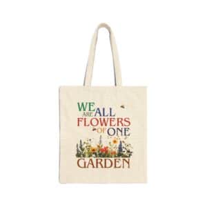 We Are All Flowers of One Garden Canvas Tote Bag