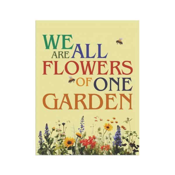 We Are All Flowers of One Garden Garden & House Flags (2-sizes) - Image 8