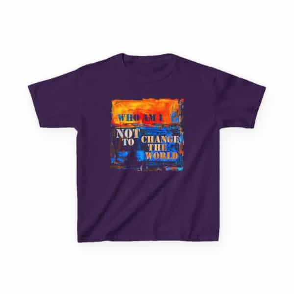 Who Am I NOT to Change the World – Kids Tee - Who Am I NOT to Change the World – Kids Tee - Purple