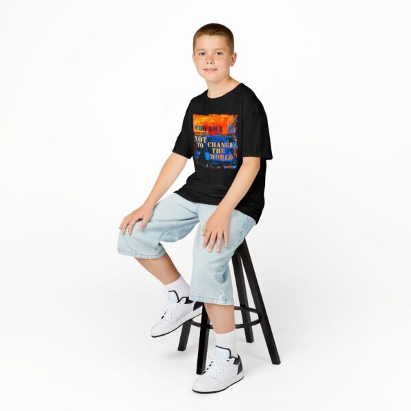 Who Am I NOT to Change the World - Kids Tee - Image 8