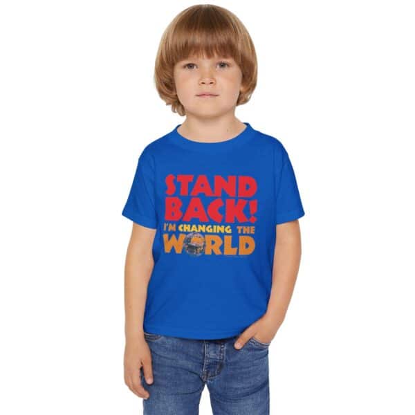 Stand BACK! I’m Changing the World! Toddler T-shirt - Royal Blue