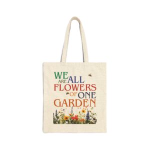 We Are All Flowers of One Garden Canvas Tote Bag