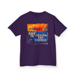Who Am I NOT to Change the World – Kids Tee - Who Am I NOT to Change the World – Kids Tee - Purple