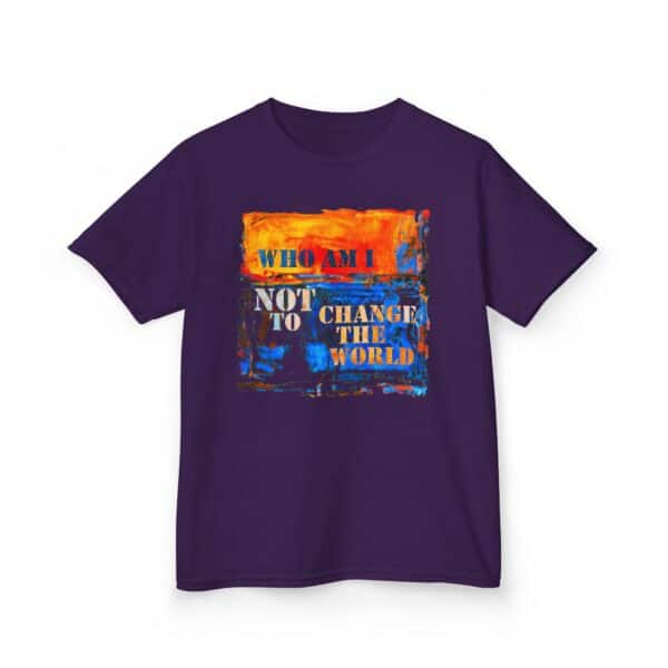 Who Am I NOT to Change the World – Kids Tee - Who Am I NOT to Change the World – Kids Tee - Purple