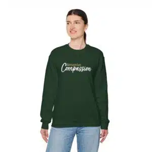 Remember Compassion Sweatshirt - Forest Green