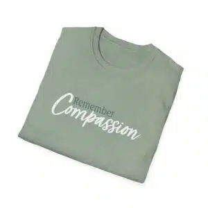 Remember Compassion T-Shirt - Sage Green