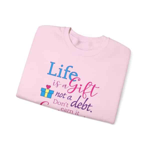 Life is a Gift Sweatshirt - Image 7