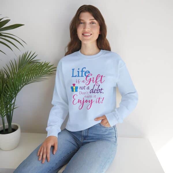 Life is a Gift Sweatshirt - Image 13