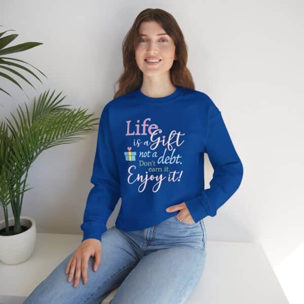Life is a Gift Sweatshirt - Image 21