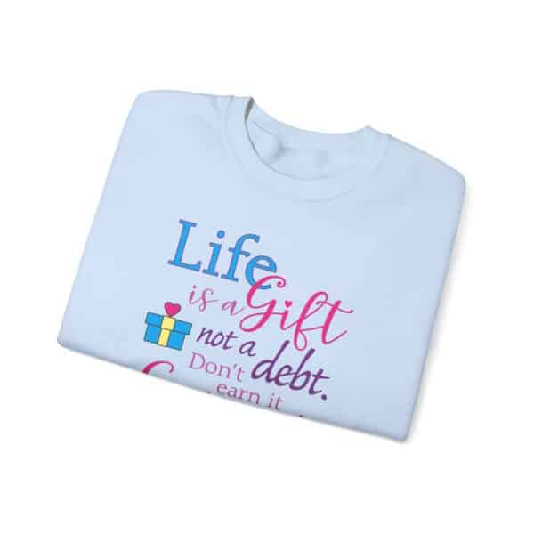 Life is a Gift Sweatshirt - Image 11
