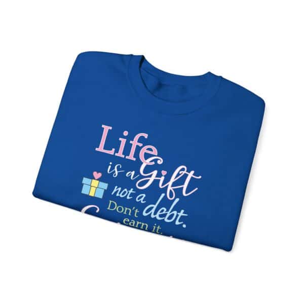 Life is a Gift Sweatshirt - Image 19