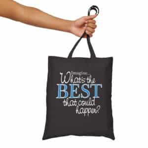 What's the BEST that could happen? Cotton Canvas Tote Bag