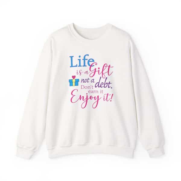 Life is a Gift Sweatshirt - Image 2